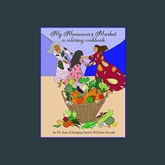 Download Ebook ⚡ My Mommom's Market: A Coloring Cookbook Pdf