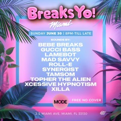 SYNERGIST • BREAKS YO! MIAMI EDITION @ MODE