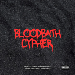 Bloodbath Cypher (feat. Yinte, ZodiacTheRapper, Shinkie Maz & Shawn Zuspät)