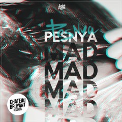 Pesnya - Mad  [Chateau Bruyant]
