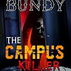 [Get] EBOOK EPUB KINDLE PDF Ted Bundy: The Campus Killer (The Serial Killer Series Book 2) by  Gisel