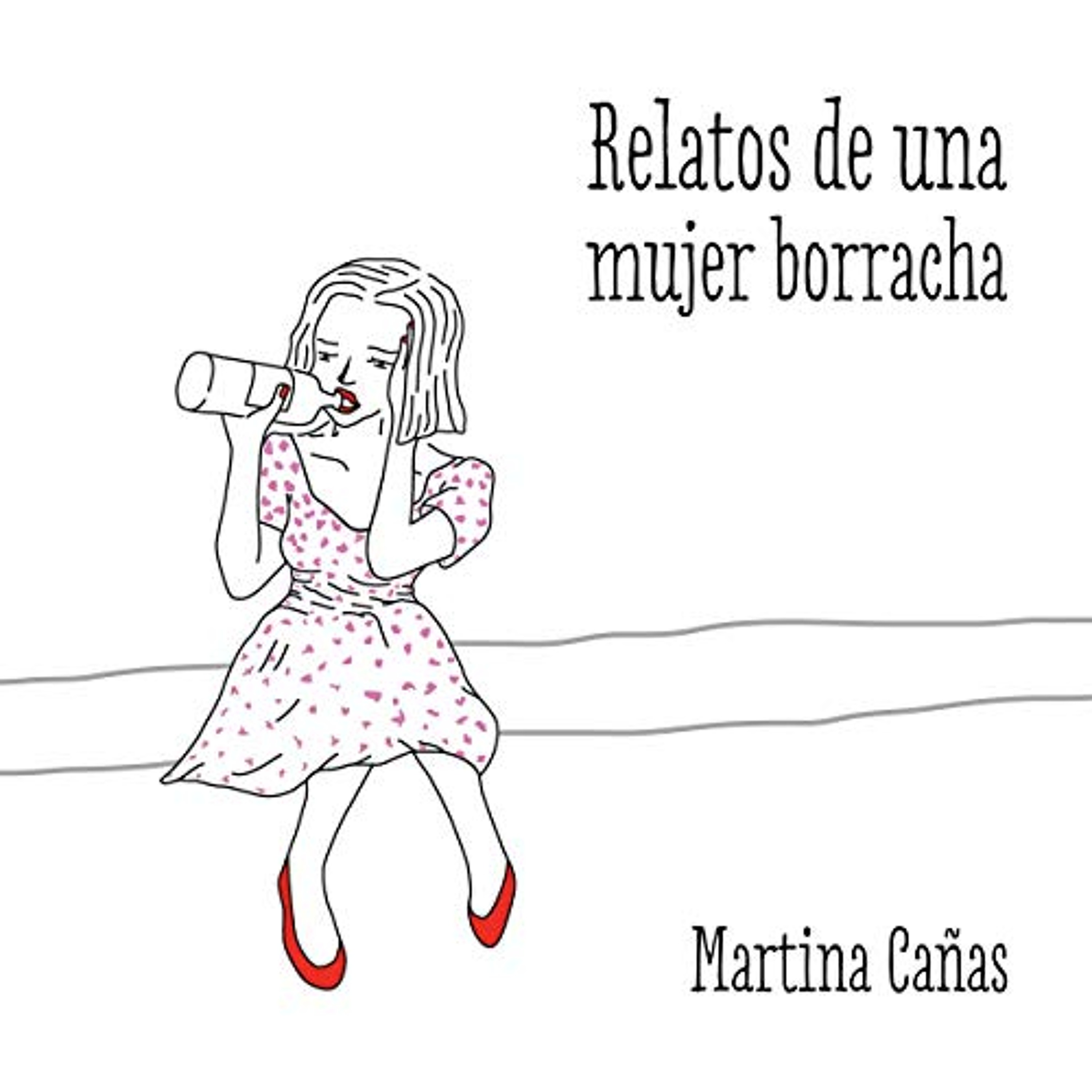 Relatos de una mujer borracha [Stories of a Drunk Woman] (Audiolibro) | Prueba Gratis