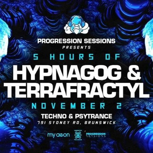 Techno set from 5 hours of Hypnagog & Terrafractyl at My Aeon, presented by Progression Sessions