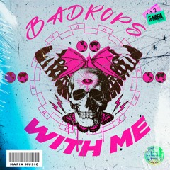 Badrops - With Me (Original Mix)[G-MAFIA RECORDS]