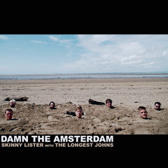 Damn the Amsterdam (feat. The Longest Johns)