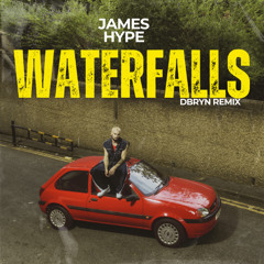 James Hype- Waterfalls (ft. Sam Harper & Bobby Harvey)  [DBRYN REMIX]