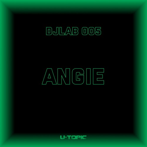 DJ Lab Series 005 - Angie