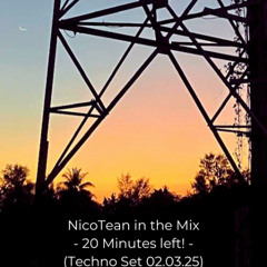 NicoTean in the Mix - 20 Minutes Left! (Techno Set)