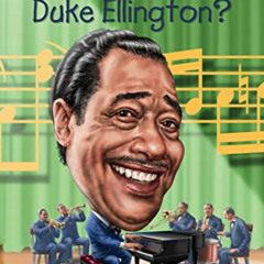 ACCESS EBOOK √ Who Was Duke Ellington? by  M. D. Payne,Who HQ,Gregory Copeland PDF EB
