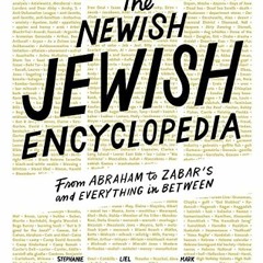 Read KINDLE 📙 The Newish Jewish Encyclopedia: From Abraham to Zabar’s and Everything