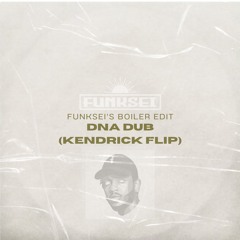 DNA DUB (Funksei's Kendrick Boiler Edit) [FREE DOWNLOAD]