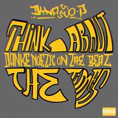 Think About The Times (Danke Noetic On The Beat)