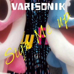 VARISONIK - Sign Me Up