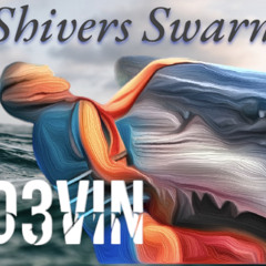 Shivers Swarm