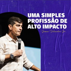 UMA SIMPLES PROFISSÃO DE ALTO IMPACTO