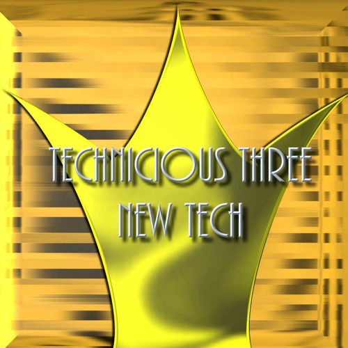 TECHNICIOUS THREE - NEW TECH