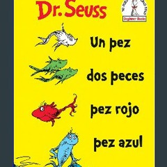[EBOOK] ⚡ Un Pez Dos Peces Pez Rojo Pez Azul (One Fish Two Fish Red Fish Blue Fish Spanish Edition