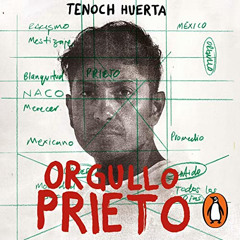 free EPUB 📄 Orgullo prieto [Dark-Skinned Pride] by  Tenoch Huerta,Tenoch Huerta,Peng
