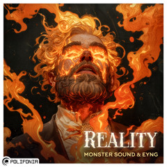 Monster Sound & EYNG - Reality (Original  Mix ) Polifonia Records