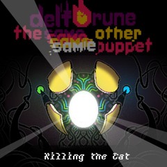 Killing The Cat - [Deltarune; 4Same Other Puppet]