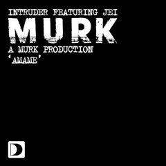 [MURK]: "Intruder - Amame" || - @DJWILLMARSHALL REMIX