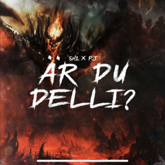 ÄR DU DELLI? Sh1 feat PJ