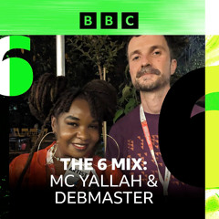 "The 6 Mix" x Mc Yallah x Mary Anne Hobbs x bbc6