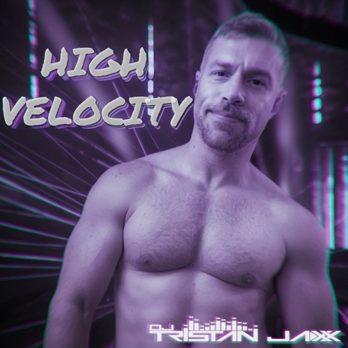 Tristan Jaxx - High Velocity (Live Set)