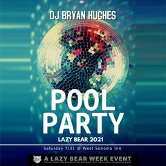 Lazy Bear Pool Party 2021