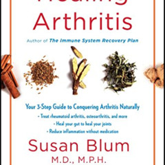 download EBOOK 💘 Healing Arthritis: Your 3-Step Guide to Conquering Arthritis Natura