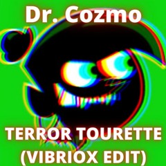 Dr. Cozmo - Terror Tourette (Vibriox Kick Edit)