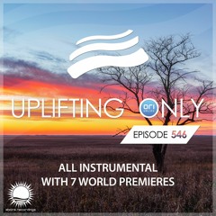 Uplifting Only 546 [All Instrumental] (July 27, 2023) {WORK IN PROGRESS}
