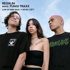 Regal86 invite Fungi Traxx - 02 Mai 2022