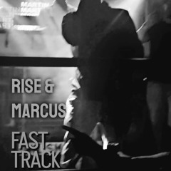 Fast Track - Rise & Marcus (official)