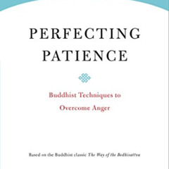 VIEW EBOOK 🗂️ Perfecting Patience: Buddhist Techniques to Overcome Anger (Core Teach