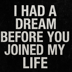 ROKA - I had a dream before you joined my life.