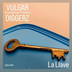 Vulgar Diggerz - La Llave