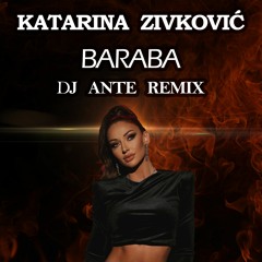 Katarina Zivkovic - Baraba (Dj Ante Remix 2022)