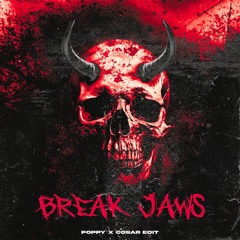 Trespassed & The Dope Doctor - Break Jaws [Poppy X Cosar Edit]