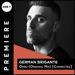 PREMIERE : German Brigante - Ombu (Original Mix) [Connected]