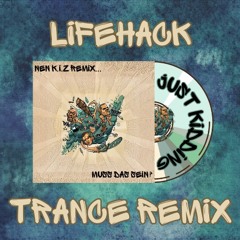 Lifehack - K.I.Z, Mehnersmoos (Trance Remix)