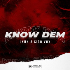Lkhn & Sico Vox - Know Dem