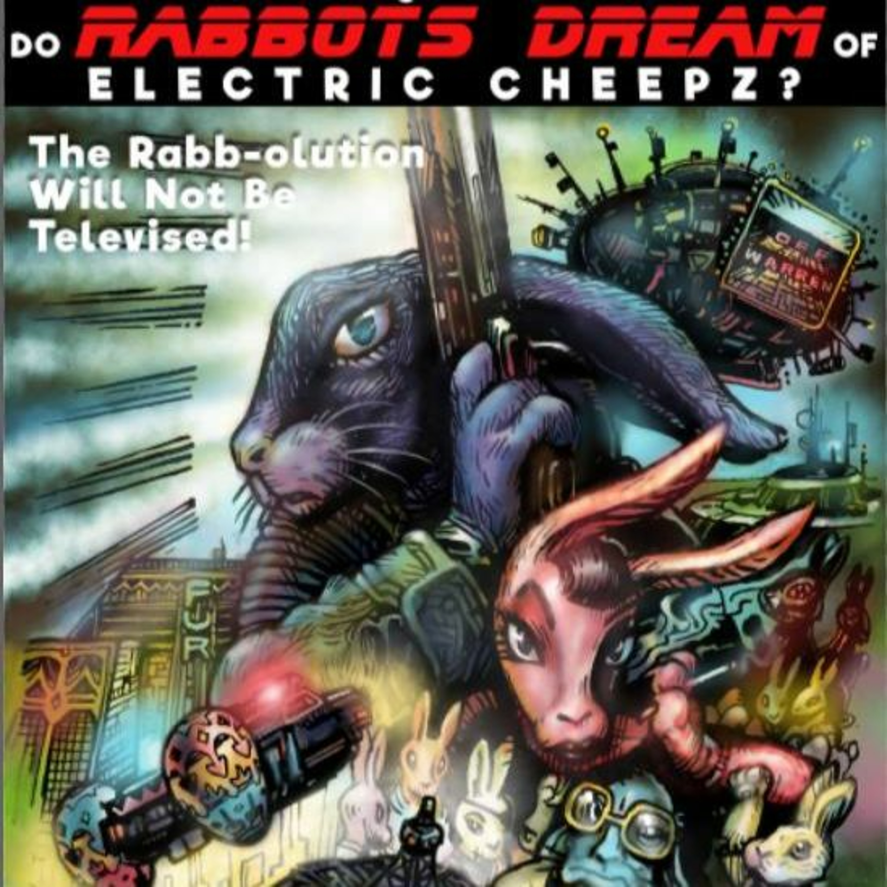 Episode 212 - EASTER ENCORE: "Do Rabbots Dream of Electric Cheepz?: The FINAL Cut" episode artwork
