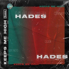 HADES - Keeps Me High