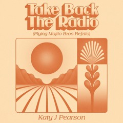 PREMIERE: Katy J Pearson - Take Back The Radio (Flying Mojito Bros Dub Refrito)