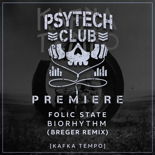 PREMIERE: Folic State - Biorhythm (Breger Remix) [Kafka Tempo]