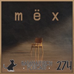 KataHaifisch Podcast 274 - m ë x