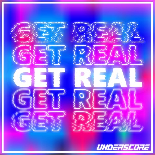 GET REAL