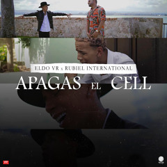 Apagas el Cell (feat. Rubiel International)