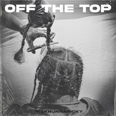 Off the Top - Riskrunnaricky